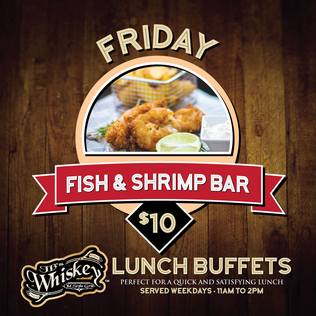JB’s Lunch Buffet – Friday – JB's Whiskey Old Style Grill ::: Fine